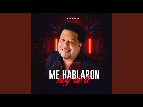 Me Hablaron Hoy de Ti