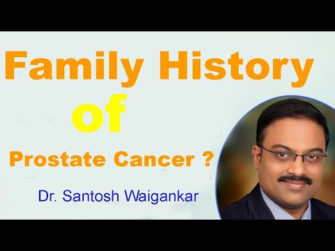 What to do if You Have a Family History of Prostate Cancer ?
