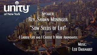 “Sow Seeds of Life” Rev Shawn Moninger