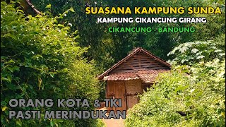 Download lagu Suasana Kampung Sunda di Jawa Barat || Damai dan Tentram Kehidupannya || Kampung Cikancung Girang mp3