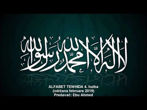 ALFABET VJEROVANJA 4. hutba - Ebu Ahmed
