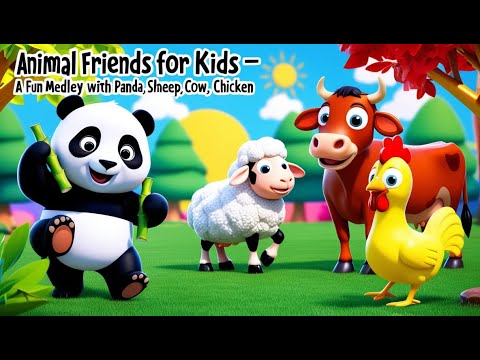 Animal Friends for Kids – A Fun Medley with Panda, Sheep, Cow, Chicken