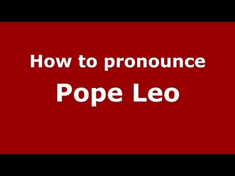 How to pronounce Pope Leo (Italian/Italy) - PronounceNames.com