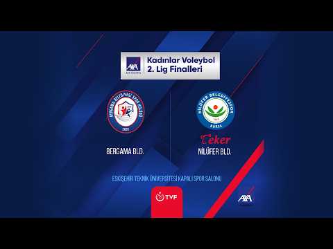 BERGAMA BLD. - NİLÜFER BLD. AXA Sigorta Kadınlar 2. Lig Finalleri