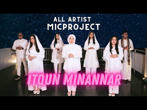 Itqun Minannar - All Artist Micproject || Official Video Clip