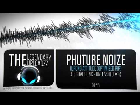 Phuture Noize - Wrong Attitude (Optimized Rip) [HQ + HD]