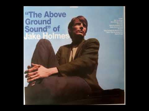 Jake Holmes - The Above Ground Sound Of...1967  (Full Album Vinyl 2008)