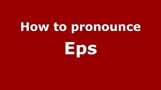 How to pronounce Eps