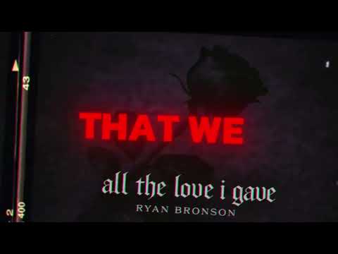 Ryan Bronson - All The Love I Gave (official lyrics) (prod. By Diantrey Smith & Ryan Bronson)