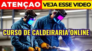 ?SEJA ESPECIALISTA EM CALDEIRARIA - caldeiraria - Curso de Caldeiraria - Curso de Caldeireiro Online