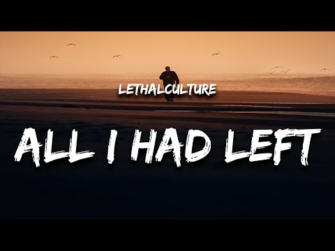 LethalCulture - All I Had Left (Lyrics)