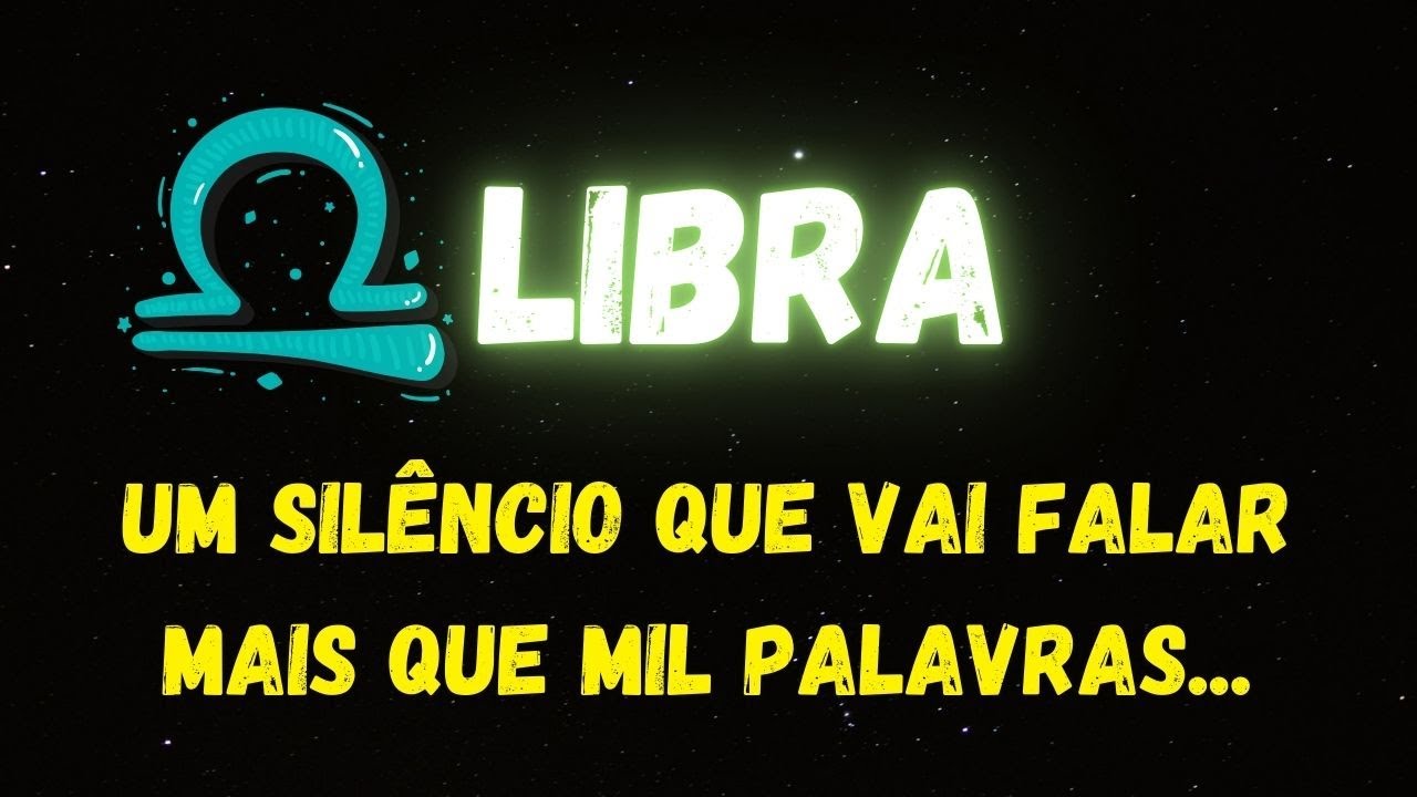 ♎️LIBRA🔇UM SILÊNCIO QUE VAI FALAR MAIS QUE MIL PALAVRAS...
