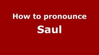 How to pronounce Saul