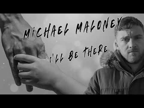 Michael Maloney - I'll Be There