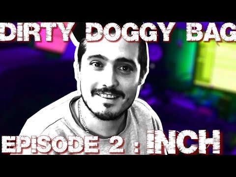 Dirty Doggy Bag - Episode 2 - I.N.C.H