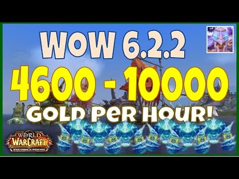 WoW 6.2.2 Gold Farming Guide 4600 - 10000 Gold Per Hour, WoD Gold Guide