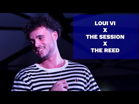 LOUI VI X THE SESSION X THE REED
