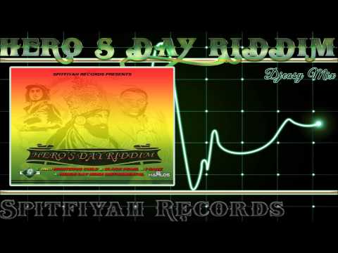 Hero's Day Riddim mix JULY 2015 [Spitfiyah Records] Mix by djeasy