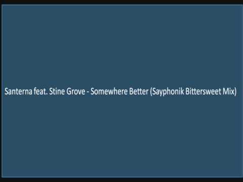 Santerna feat Stine Grove - Somewhere Better (Sayphonik Bittersweet Mix)