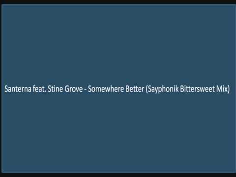 Santerna feat Stine Grove - Somewhere Better (Sayphonik Bittersweet Mix)