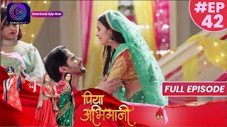 Piya Abhimani  15 April  2023 Full Episode 42  प