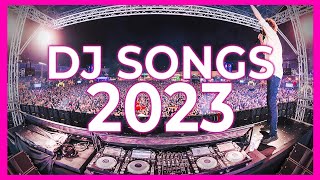 DJ SONGS 2023 - Mashups & Remixes of Popular Songs 2023 | DJ Songs Remix Club Music Party Mix 2022