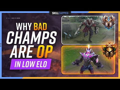 Why BAD Champs Are OP in LOW ELO! - League of Legends