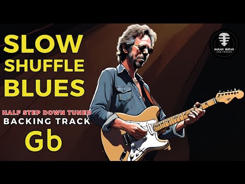 SLOW SHUFFLE BLUES backing track in Gb - Half step down tuned guitars