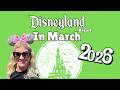 Disneyland In March 2026 Everything You Need To Know Before You Go