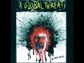 A Global Threat - Young And Dead 
