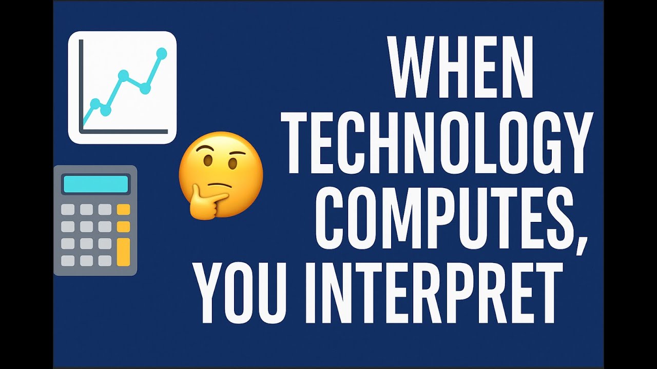 📊 When Technology Computes, You Interpret