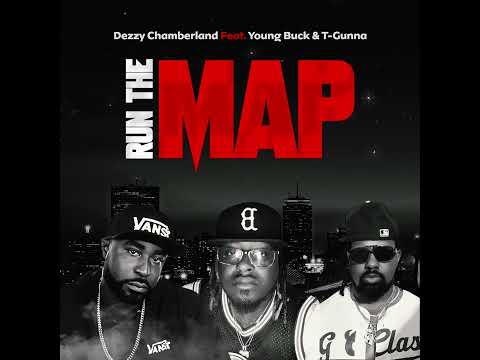 Dezzy Chamberland Feat Young Buck & T-Gunna -Run The Map