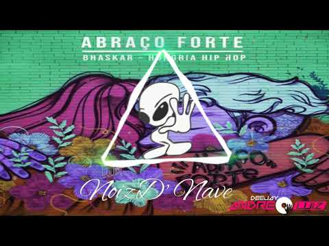 Bhaskar e Hungria Hip Hop - Abraço Forte