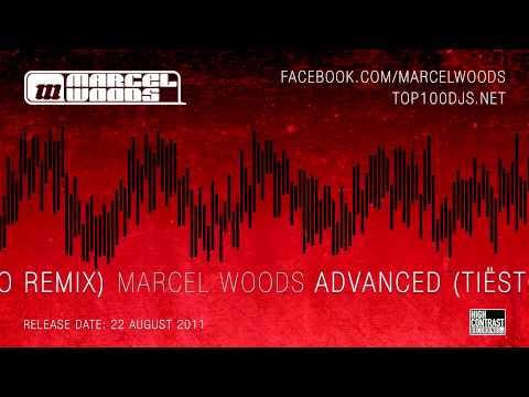 Marcel Woods - Advanced (Tiësto remix)