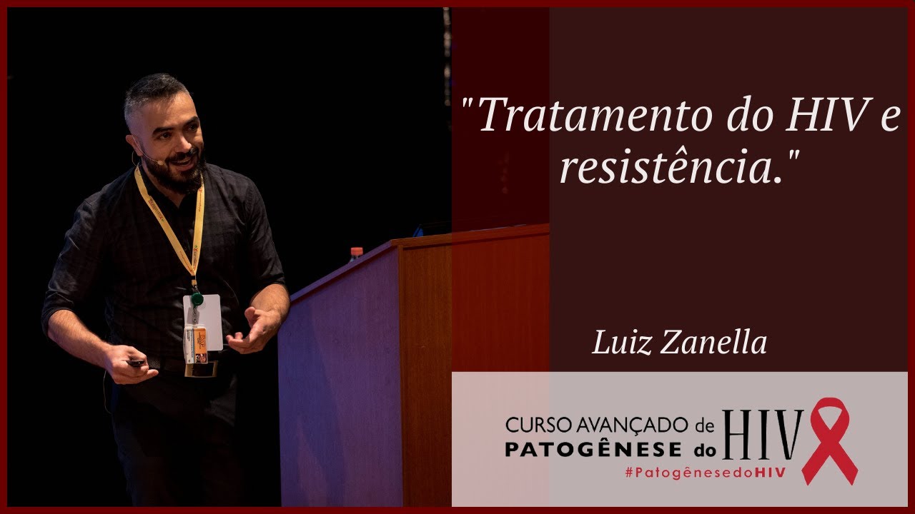Tratamento do HIV e resistência - Luiz Zanella