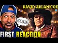 Rapper FIRST time REACTION to DAVID ALLAN COE -You Never Even Called Me by My Name!