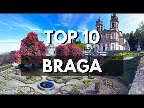 TOP 10 Things To Do In BRAGA