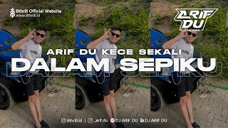 Download lagu DJ ARIF DU - DALAM SEPIKU mp3
