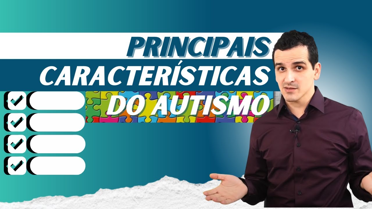 Quais são as principais características do AUTISMO?