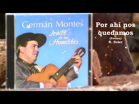 Por ahí no quedamos (Poema) - Germán Montes Cantor Criollo