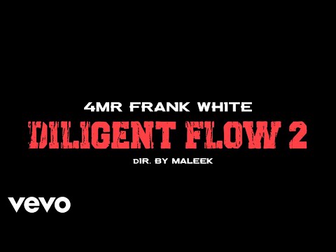 4Mr Frank White - Diligent Flow II ft. UGYN