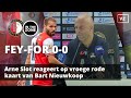 Slot reageert op vroege rode kaart van Nieuwkoop: 'Ik dacht meteen...'
