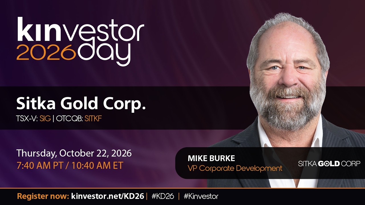 Sitka Gold Presenting at the Kinvestor Day 2026 Virtual Investor Conference