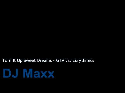 Turn It Sweet Dreams - GTA vs  Eurythmics