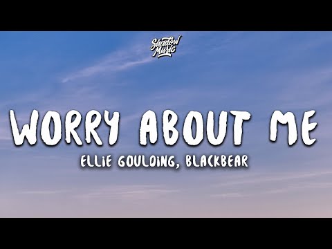 Ellie Goulding - Worry About Me (Lyrics) ft. blackbear
