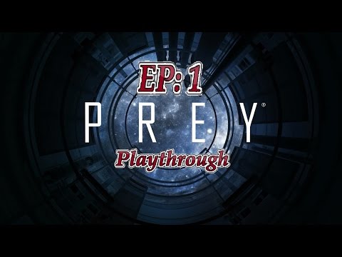 PREY Nightmare Playthrough - First Encounter (EP 1)