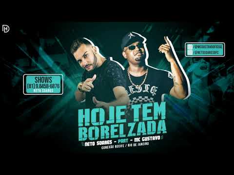 NETO SOARES FEAT  MC GUSTAVO - HOJE TEM BORELZADA LANÇAMENTO 2019