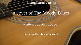 Justin Vancura - Love Is On the Run instrumental -- The Moody Blues cover / acoustic / 2017