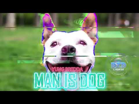 Yung Bredda - Nanny (Man is dog)