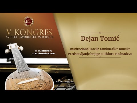 Peti Kongres STA - Dejan Tomić - Institucionalizacija tamburaške muzike